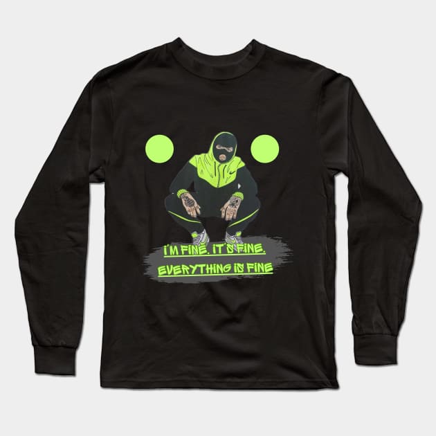 I'm fine. It's fine. Everything is fine Long Sleeve T-Shirt by WOLVES STORE